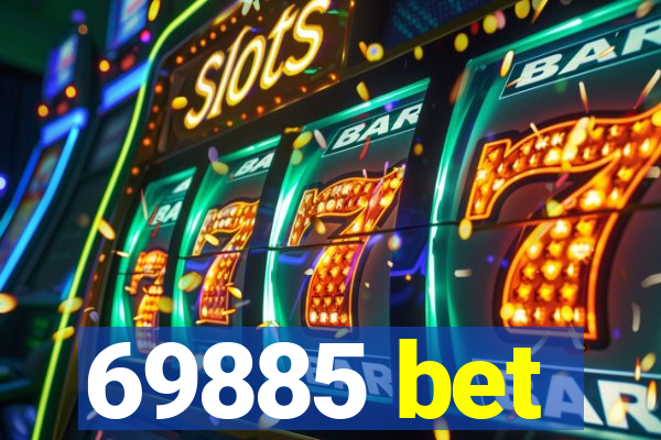 69885 bet